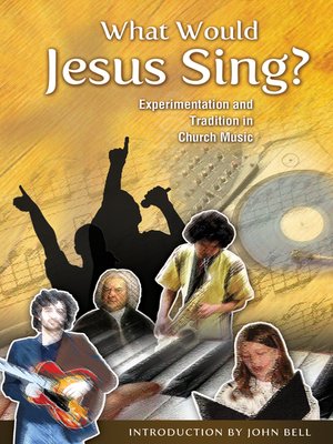 cover image of What Would Jesus Sing?